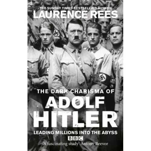 The Dark Charisma Of Adolf Hitler - Laurence Rees