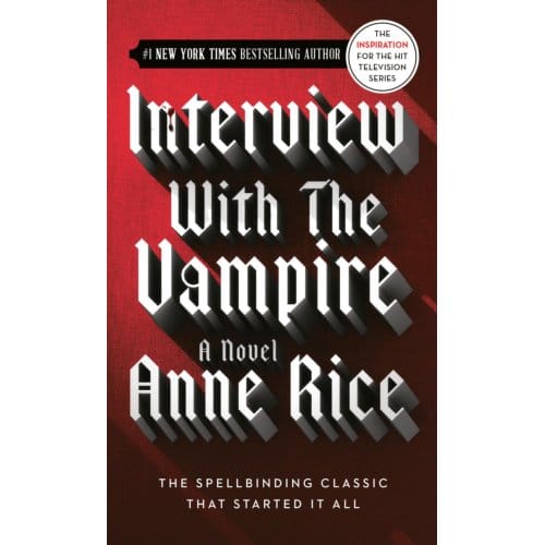 Interview With The Vampire - Vampire Chronicles - Anne Rice