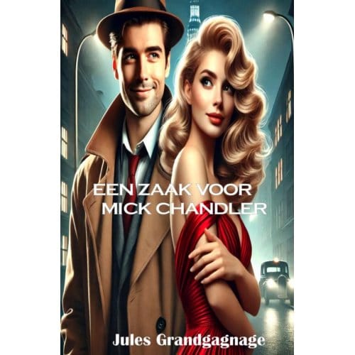 Een Zaak Voor Mick Chandler - Jules Grandgagnage