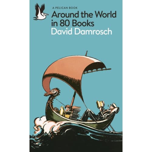 Around The World In 80 Books - Pelican Books - David Damrosch