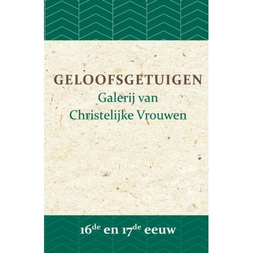 Geloofsgetuigen 16de En 17de Eeuw - Geloofsgetuigen - B.J. Adriana