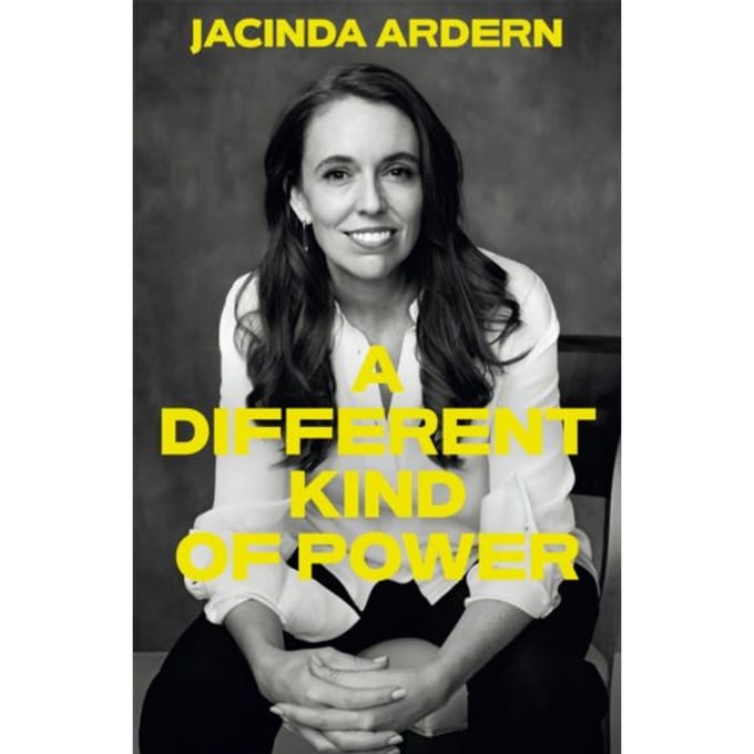 Different Kind Of Power - Jacinda Ardern