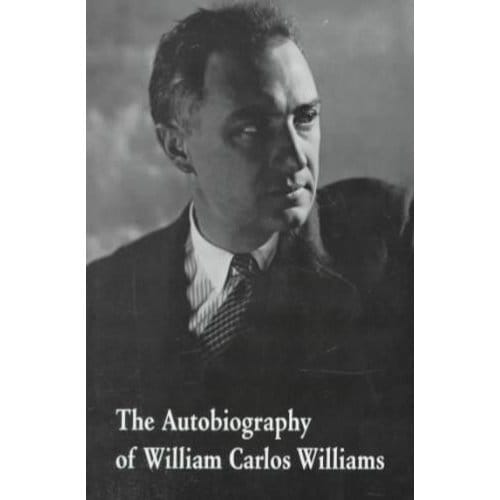The Autobiography Of William Carlos Williams - William Carlos Williams