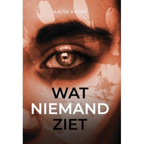 Wat Niemand Ziet - Anita Kroef