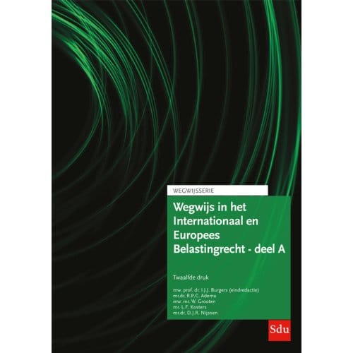 Wegwijs In Het Internationaal En Europees Belastingrecht - Deel A / Editie 2024 / - R.P.C. Adema