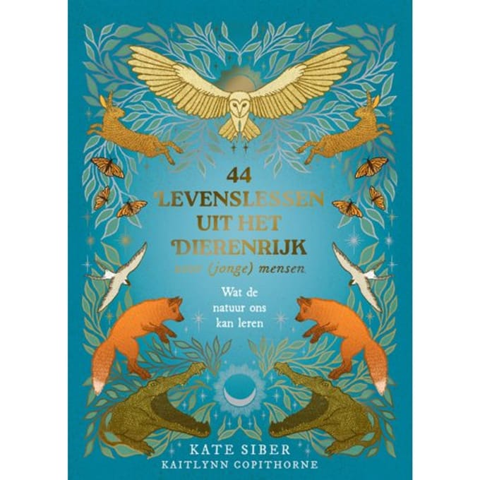 44 Levenslessen Uit Het Dierenrijk Voor (Jonge) Mensen - Kate Siber