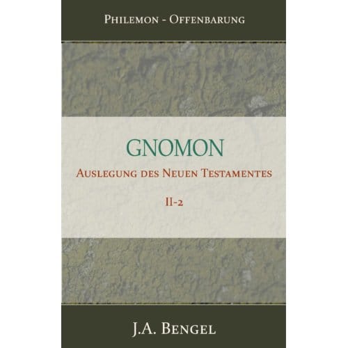 Gnomon - Auslegung Des Neuen Testamentes Ii-2 - J.A. Bengel