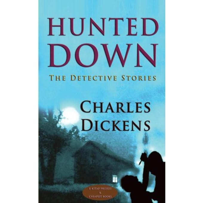 Hunted Down - Charles Dickens