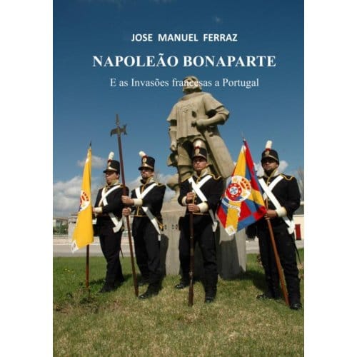 Napoleão Bonaparte - José Manuel Ferraz