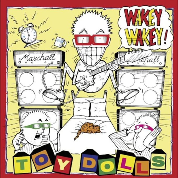 Wakey Wakey! - Toy Dolls