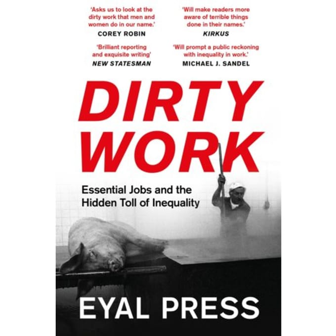 Dirty Work - Eyal Press