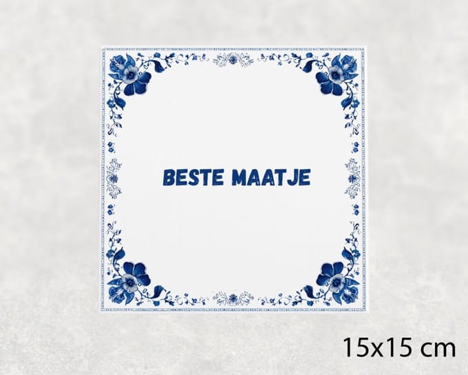Spreuk tegel 15x15 cm Beste maatje