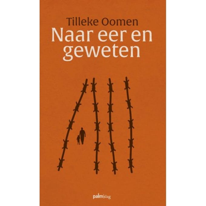 Naar Eer En Geweten - Tilleke Oomen