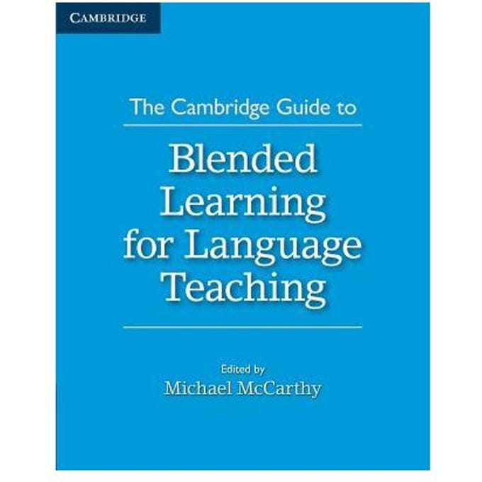 The Cambridge Guide To Blended Learning For Language Teaching - Mccarthy, Michael
