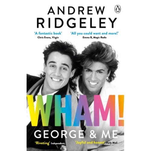 Wham! George & Me - Andrew Ridgeley