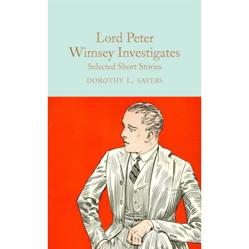Lord Peter Wimsey Investigates - Macmillan Collector's Library - Dorothy L. Sayers