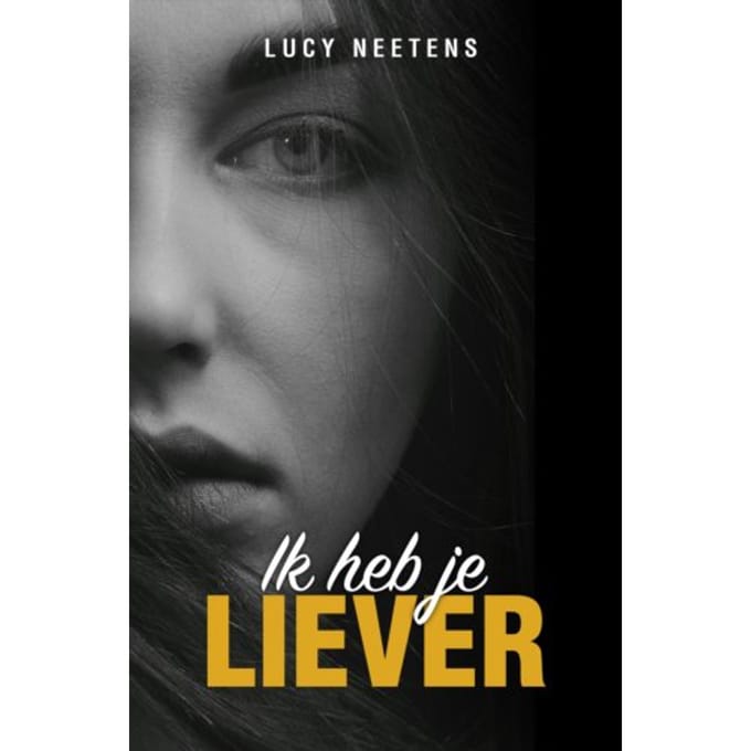 Ik Heb Je Liever - Lucy Neetens