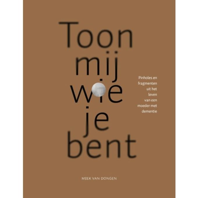 Toon Mij Wie Je Bent - Miek van Dongen