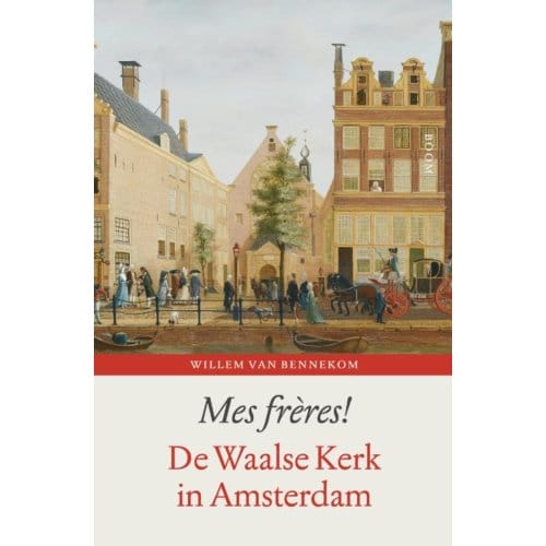 Mes Frères! - Willem van Bennekom