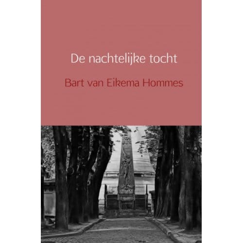 De Nachtelijke Tocht - Bart van Eikema Hommes