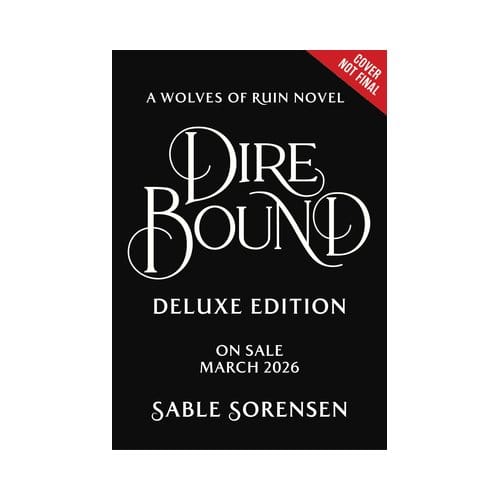 Dire Bound Deluxe Limited Edition - The Wolves Of Ruin - SABLE SORENSON