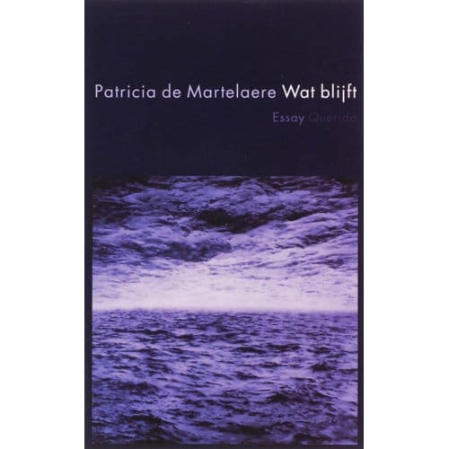 Wat Blijft - Patricia de Martelaere