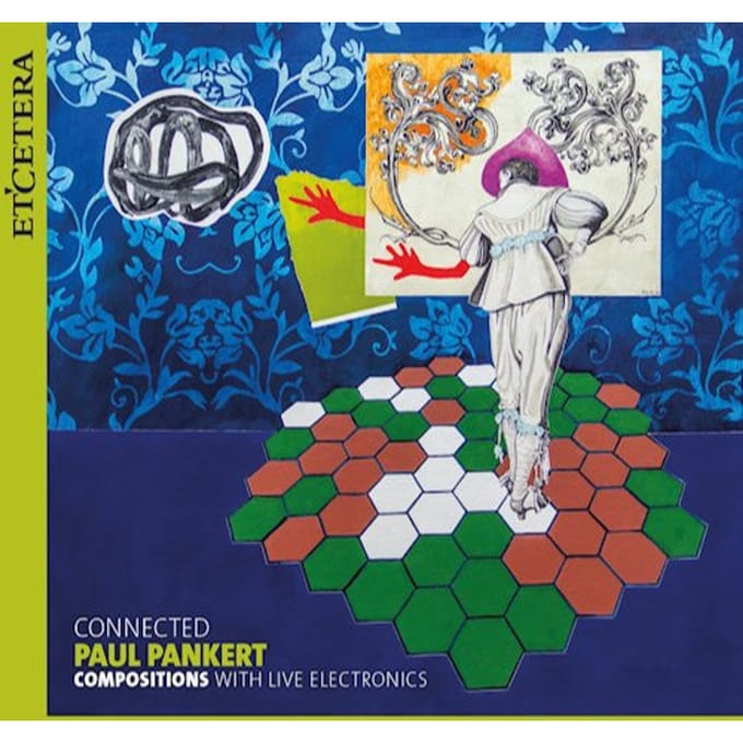 Paul Pankert - Connected (Compositions With Live Electronics) (LP)