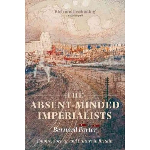 The Absent-Minded Imperialists - of Newcastle) Porter