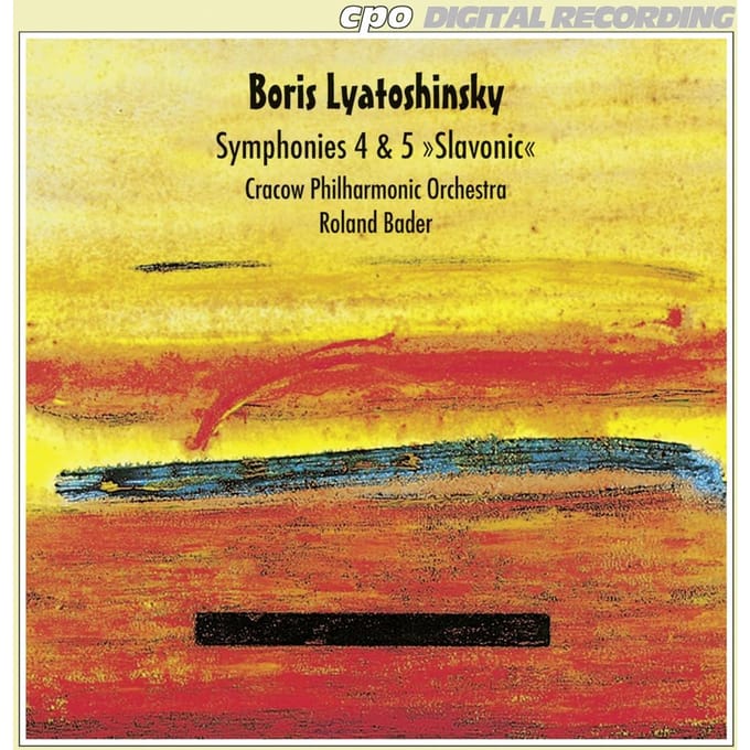 Boris Lyatoshinsky: Symphonies 4 & 5 'Slavonic'