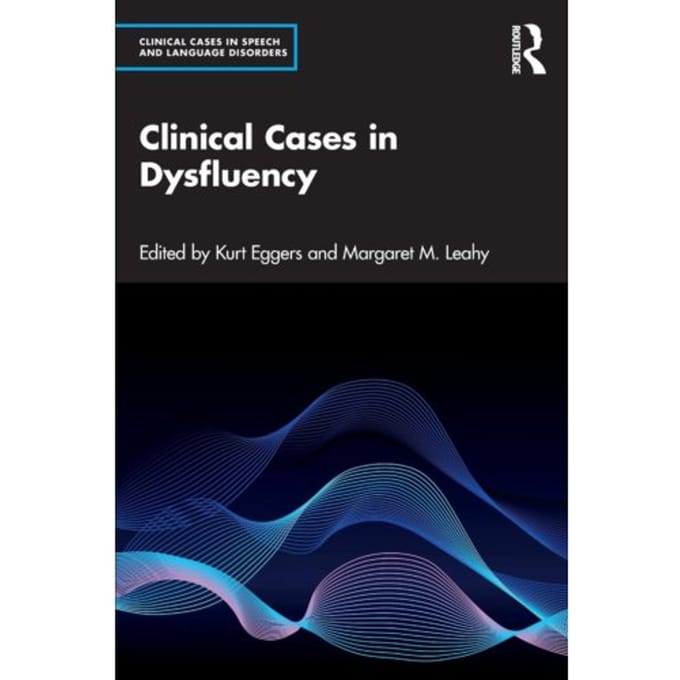 Clinical Cases In Dysfluency - Clinical Cases In Speech And Language Disorders