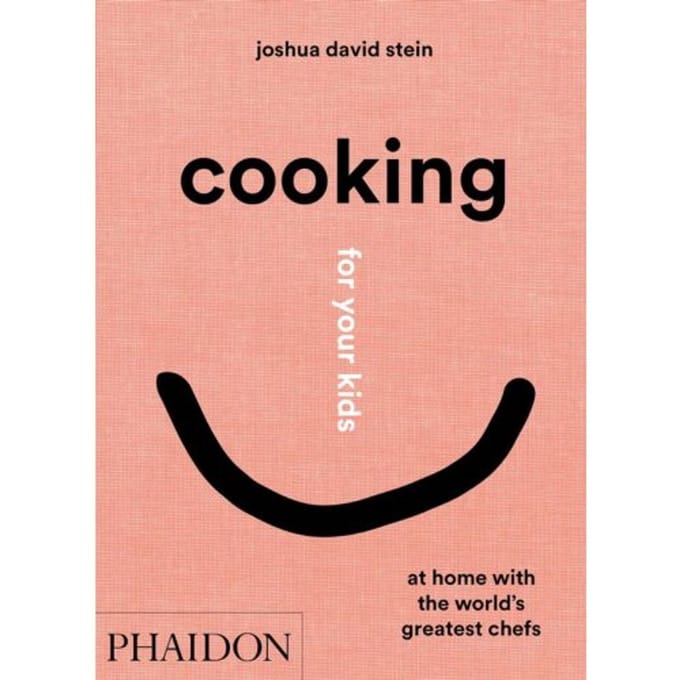 Cooking For Your Kids - Joshua David Stein
