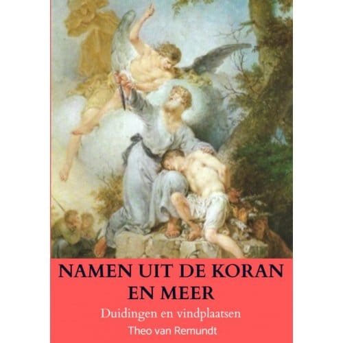 Namen Uit De Koran En Meer - Theo van Remundt