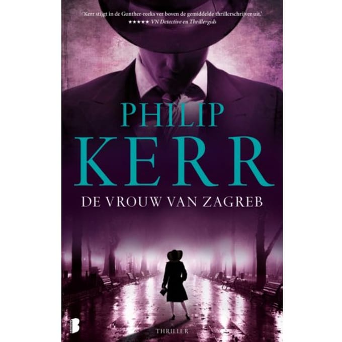 De Vrouw Van Zagreb - Bernie Gunther - Philip Kerr