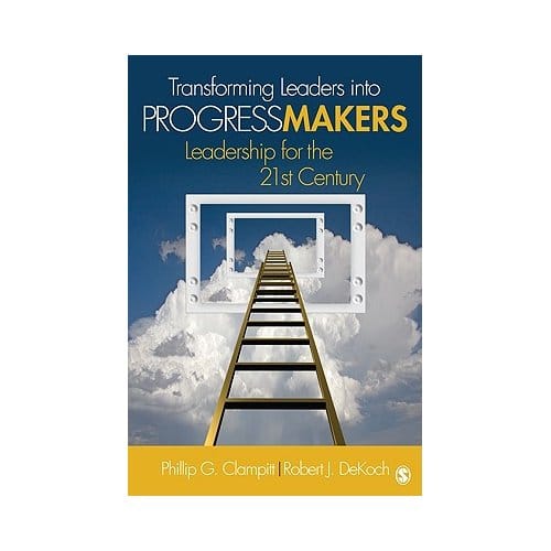 Transforming Leaders Into Progress Makers - Clampitt