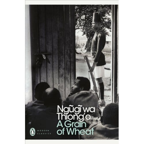 A Grain Of Wheat - Penguin Modern Classics - Ngugi wa Thiong'o