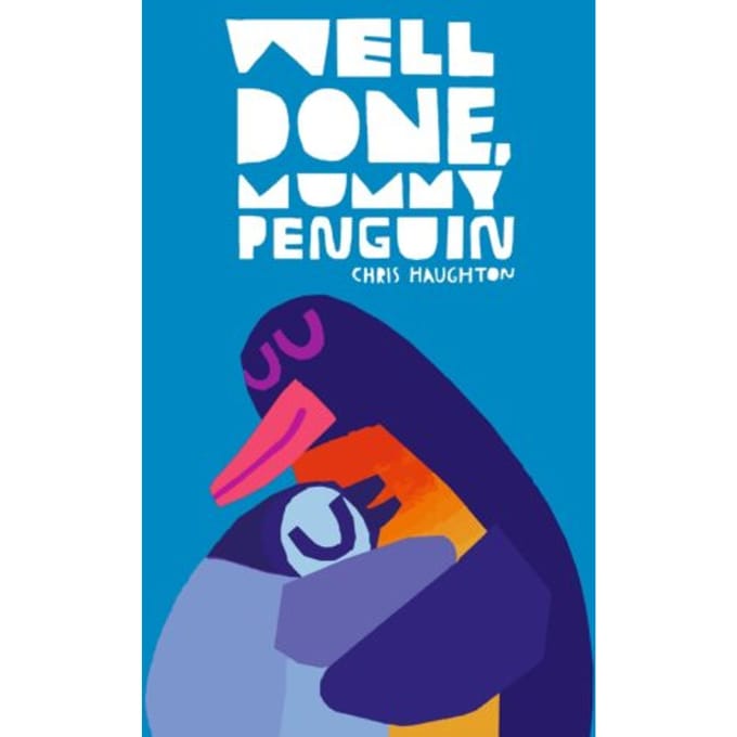 Well Done, Mummy Penguin - Chris Haughton