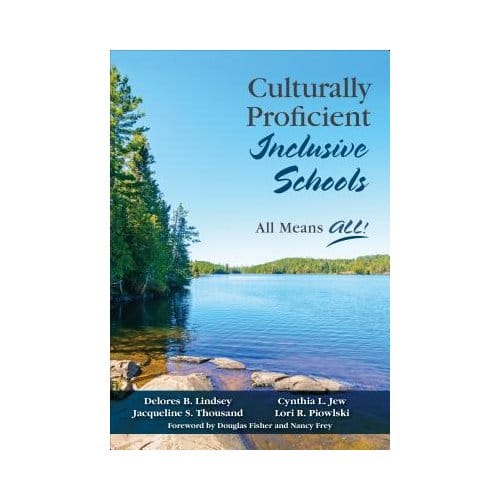 Culturally Proficient Inclusive Schools: All Means All! - Lindsey