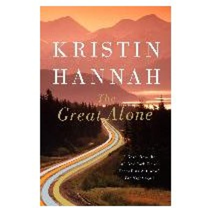 The Great Alone - KRISTIN HANNAH