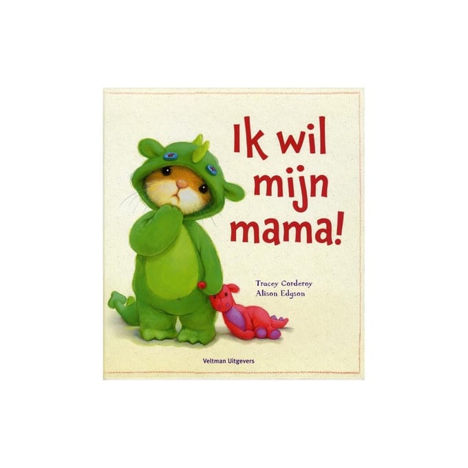 Ik wil mijn mama! 2 jr+