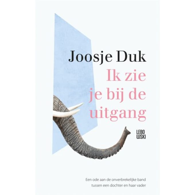 Ik Zie Je Bij De Uitgang - Joosje Duk