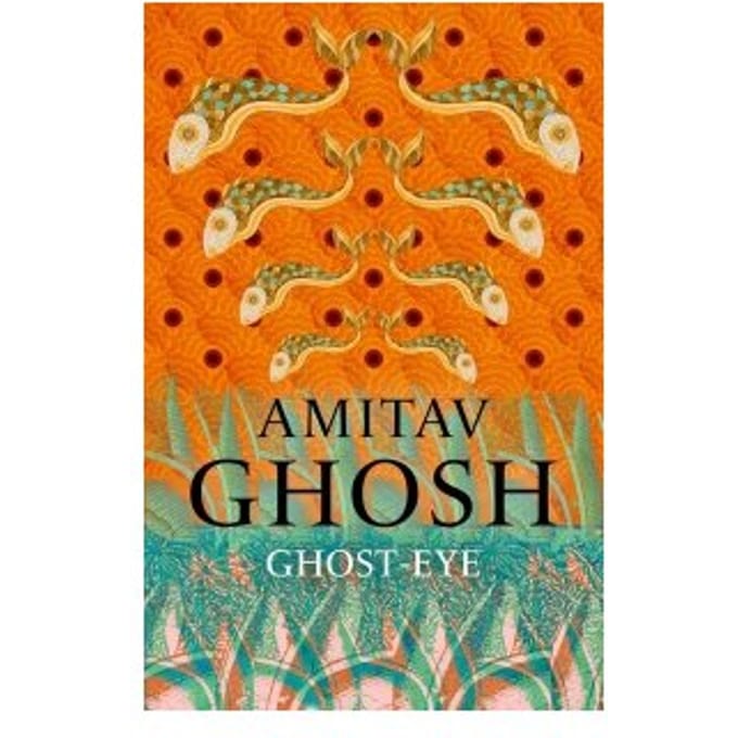 Ghost-Eye - Amitav Ghosh
