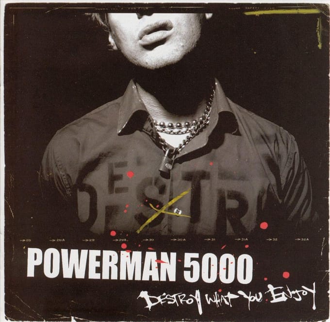 Destroy What You Enjoy - Powerman 5000