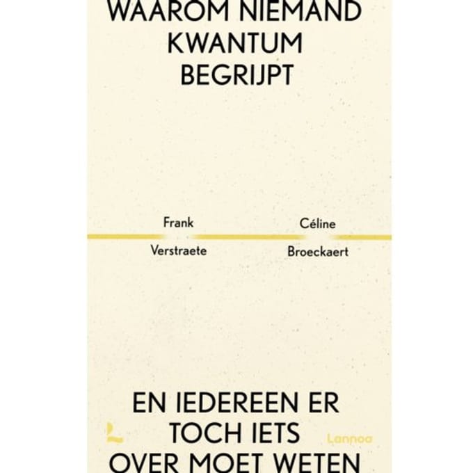 Waarom Niemand Kwantum Begrijpt - Frank Verstraete