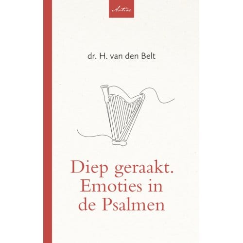 Diep Geraakt. Emoties In De Psalmen - Artios-Reeks - H. van den Belt