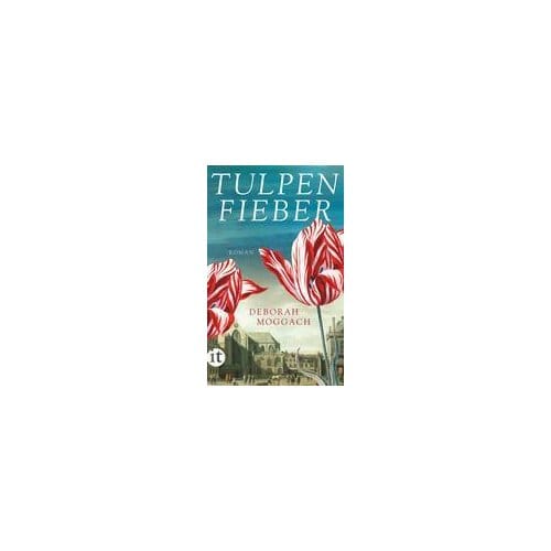 Moggach, D: Tulpenfieber - Deborah Moggach