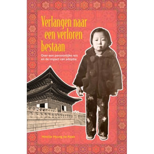 Verlangen Naar Een Verloren Bestaan - Mireille Myung Ae Kwak