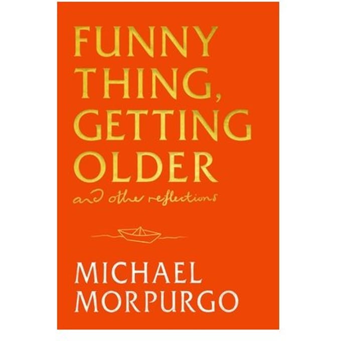 Funny Thing, Getting Older - Michael Morpurgo