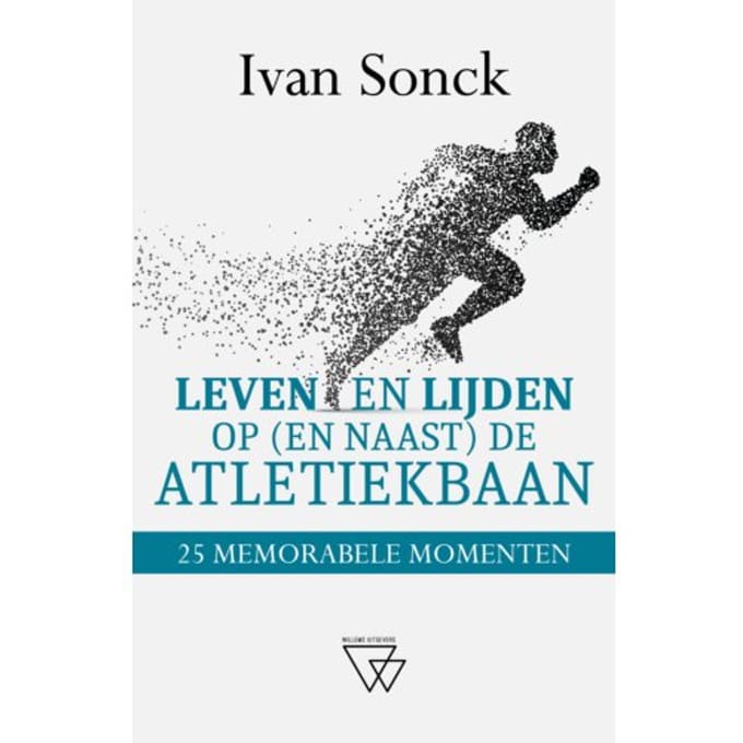 Leven En Lijden Op (En Naast) De Atletiekbaan - Ivan Sonck