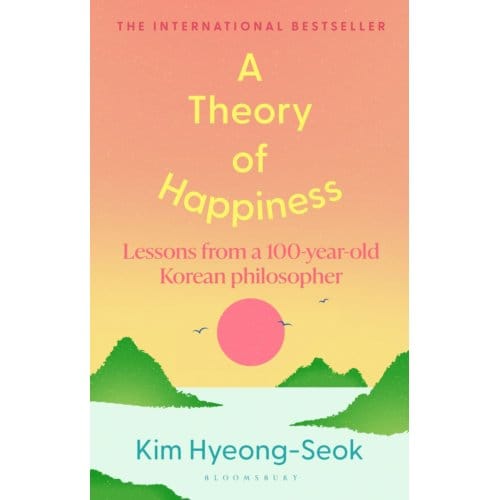 A Theory Of Happiness - Hyung-Seok Kim