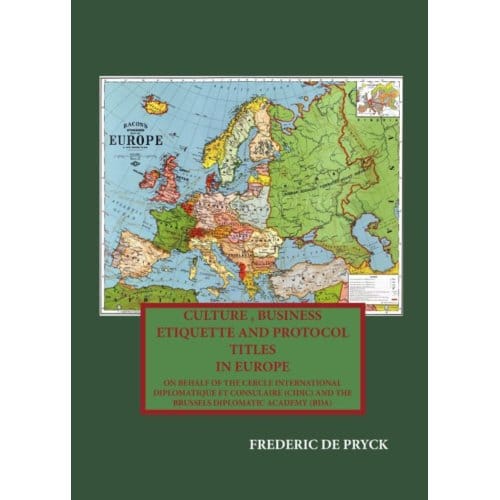 Culture, Business Etiquette And Title Protocol In Europe - Frederic de Pryck